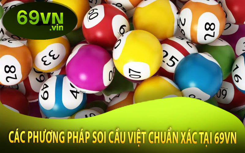 Các Phương Pháp Soi Cầu Việt Chuẩn Xác Tại 69VN