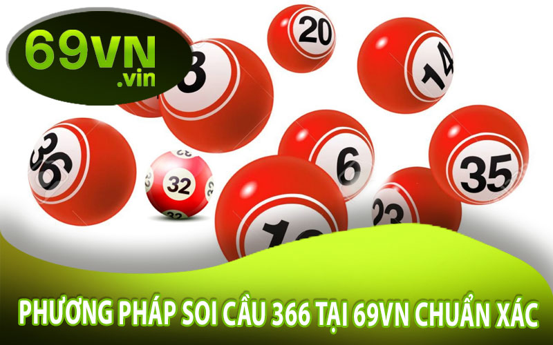 Phương Pháp Soi Cầu 366 Tại 69VN Chuẩn Xác