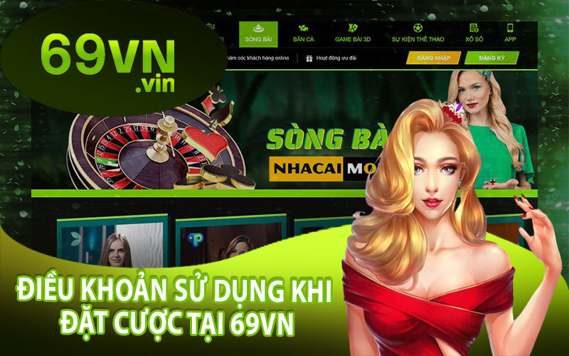 Điều Khoản Sử Dụng Khi Đặt Cược Tại 69VN